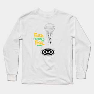 Faith over fear Long Sleeve T-Shirt